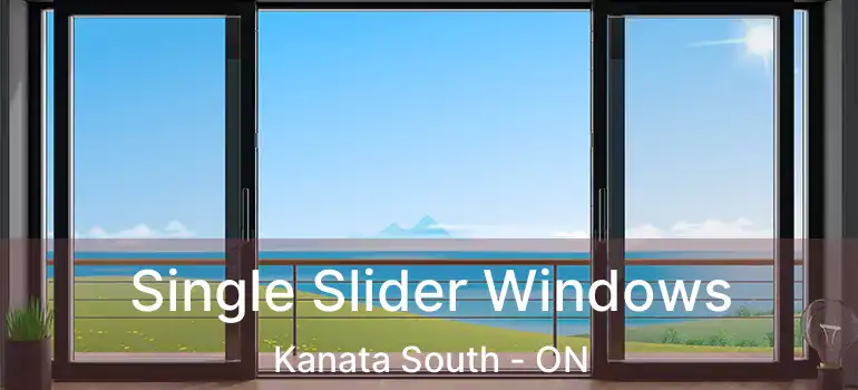  Single Slider Windows Kanata South - ON
