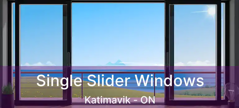  Single Slider Windows Katimavik - ON