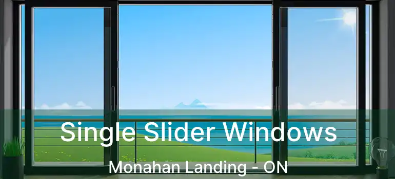  Single Slider Windows Monahan Landing - ON