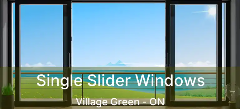  Single Slider Windows Village Green - ON