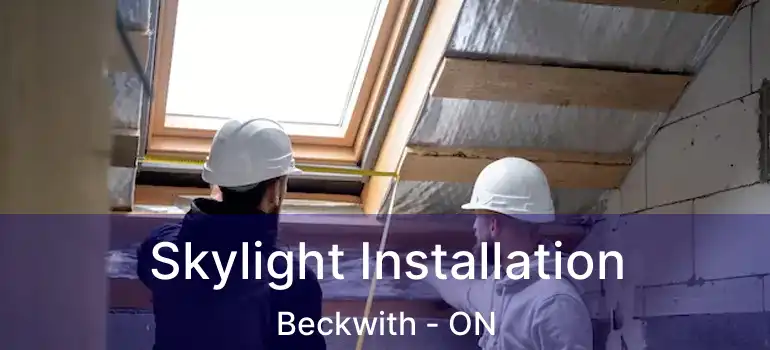  Skylight Installation Beckwith - ON