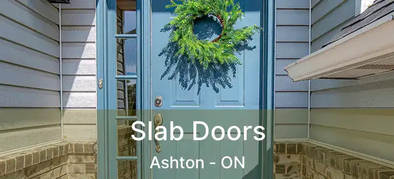  Slab Doors Ashton - ON