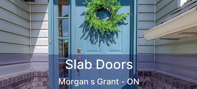  Slab Doors Morgan s Grant - ON