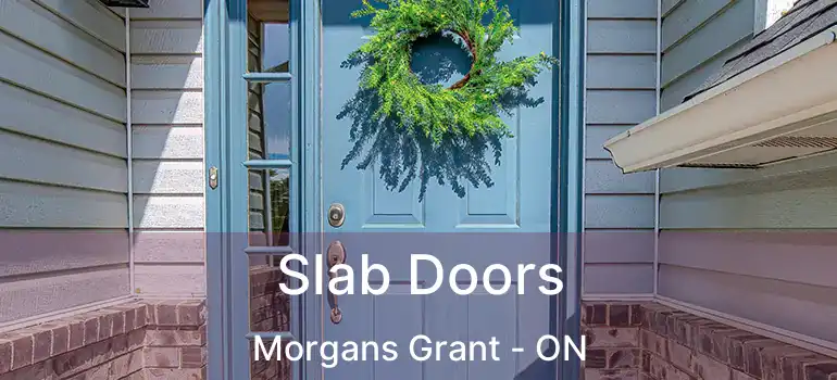  Slab Doors Morgans Grant - ON