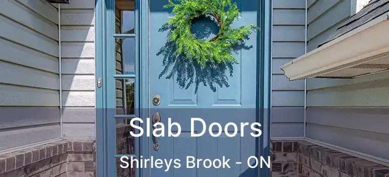  Slab Doors Shirleys Brook - ON