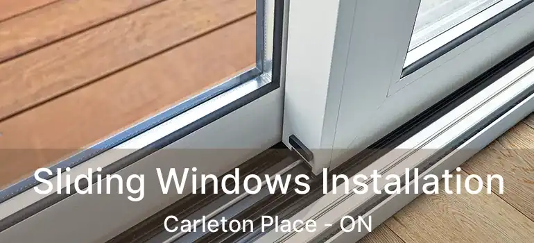  Sliding Windows Installation Carleton Place - ON