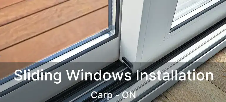  Sliding Windows Installation Carp - ON
