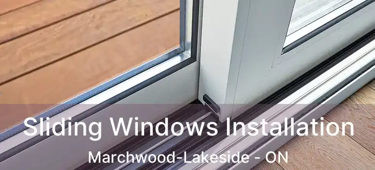  Sliding Windows Installation Marchwood-Lakeside - ON
