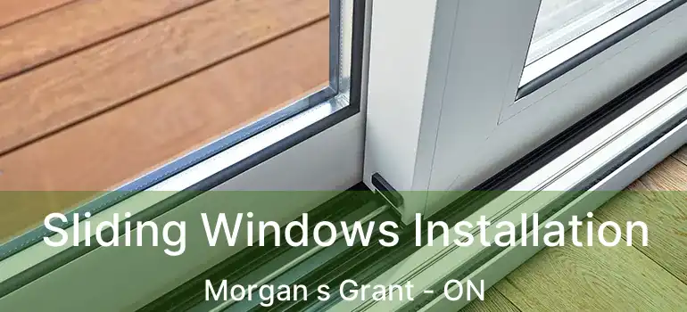  Sliding Windows Installation Morgan s Grant - ON