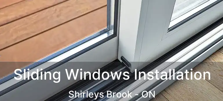  Sliding Windows Installation Shirleys Brook - ON