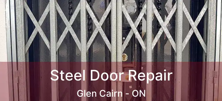  Steel Door Repair Glen Cairn - ON