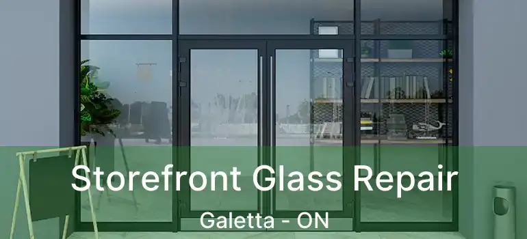  Storefront Glass Repair Galetta - ON