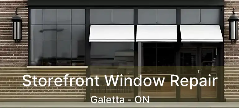  Storefront Window Repair Galetta - ON