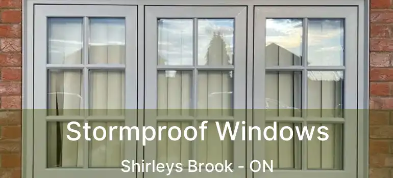  Stormproof Windows Shirleys Brook - ON