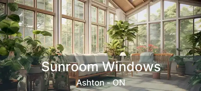  Sunroom Windows Ashton - ON