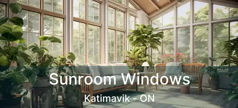  Sunroom Windows Katimavik - ON