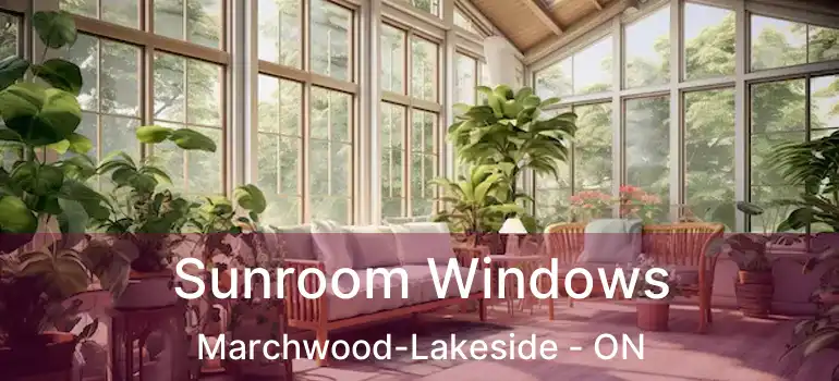  Sunroom Windows Marchwood-Lakeside - ON