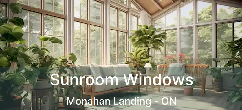  Sunroom Windows Monahan Landing - ON