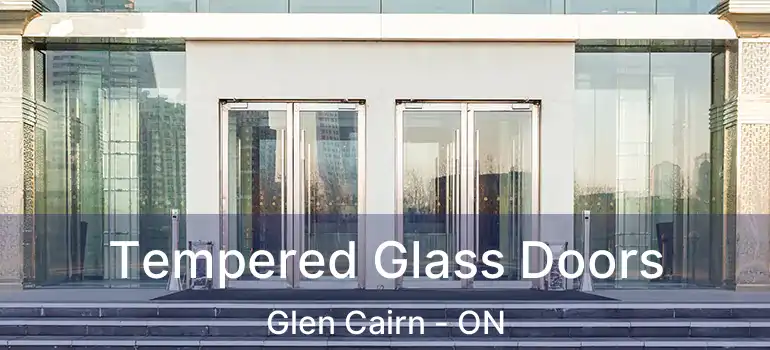  Tempered Glass Doors Glen Cairn - ON