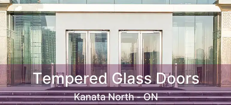  Tempered Glass Doors Kanata North - ON