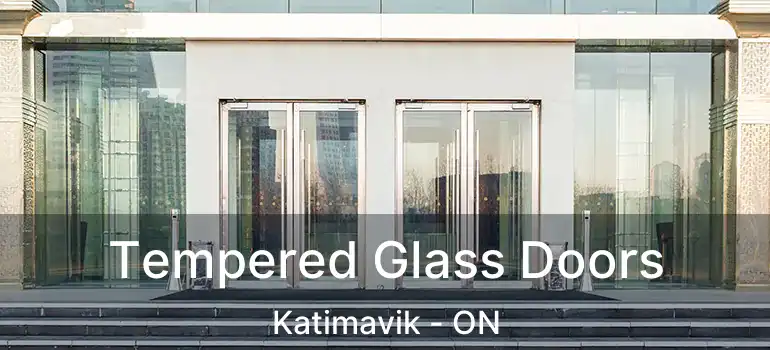  Tempered Glass Doors Katimavik - ON