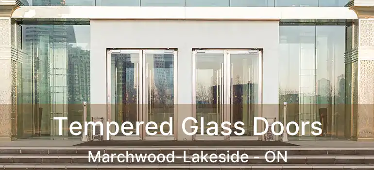  Tempered Glass Doors Marchwood-Lakeside - ON