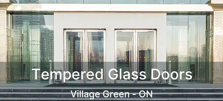  Tempered Glass Doors Village Green - ON
