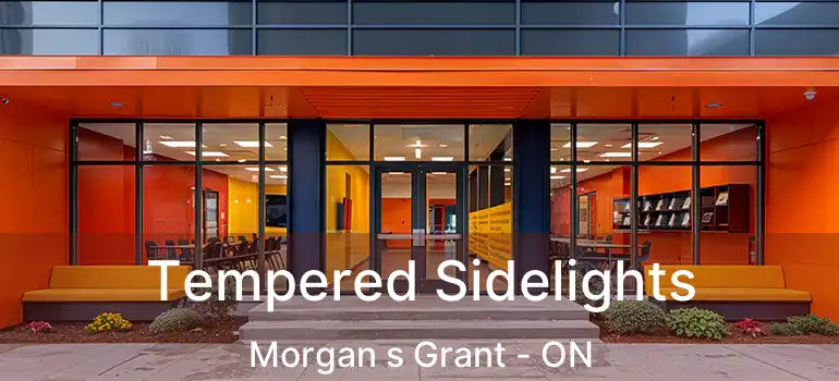  Tempered Sidelights Morgan s Grant - ON