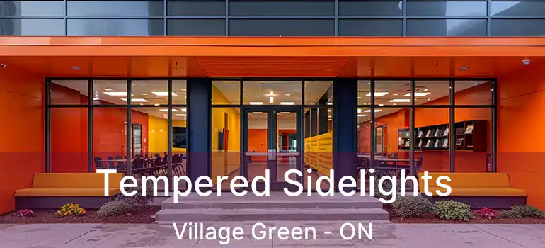  Tempered Sidelights Village Green - ON