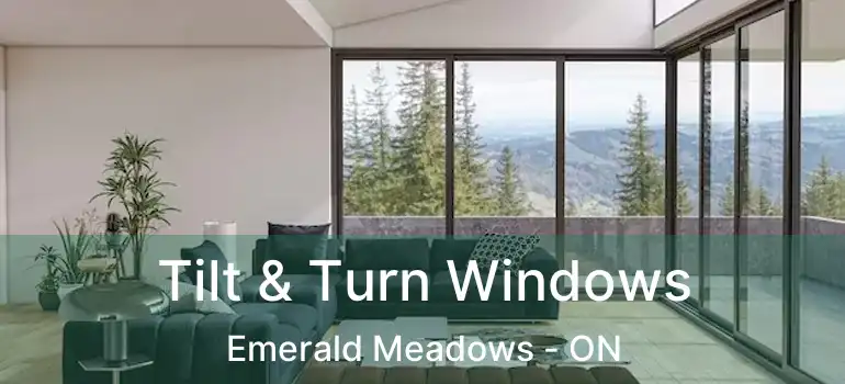  Tilt & Turn Windows Emerald Meadows - ON