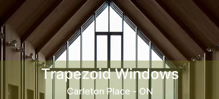  Trapezoid Windows Carleton Place - ON