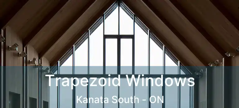  Trapezoid Windows Kanata South - ON