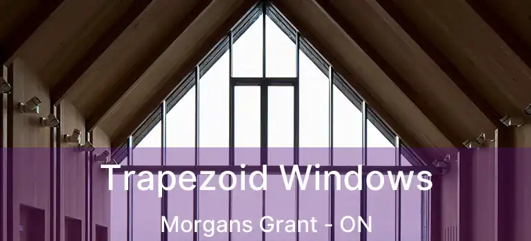  Trapezoid Windows Morgans Grant - ON