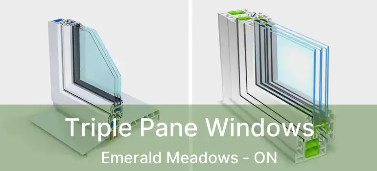  Triple Pane Windows Emerald Meadows - ON