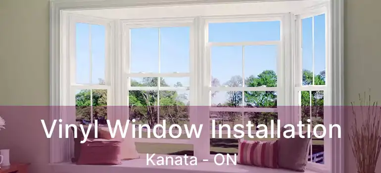  Vinyl Window Installation Kanata - ON