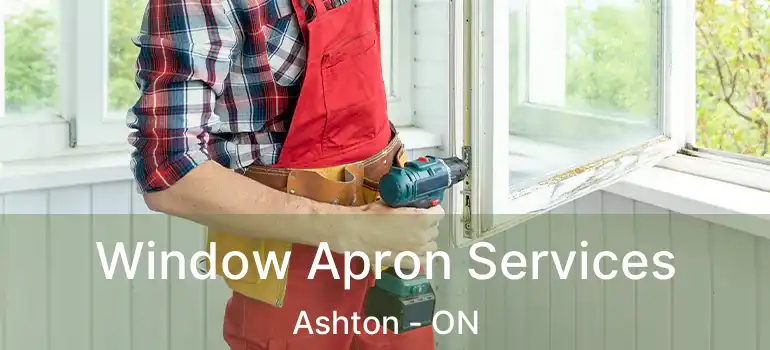  Window Apron Services Ashton - ON