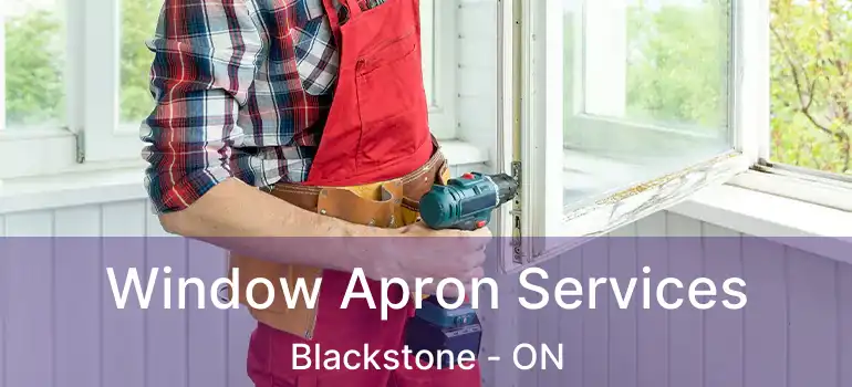  Window Apron Services Blackstone - ON