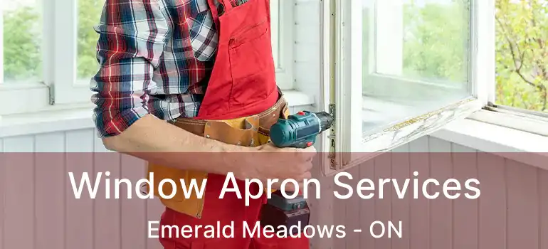  Window Apron Services Emerald Meadows - ON