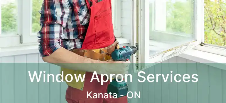  Window Apron Services Kanata - ON