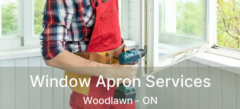  Window Apron Services Woodlawn - ON