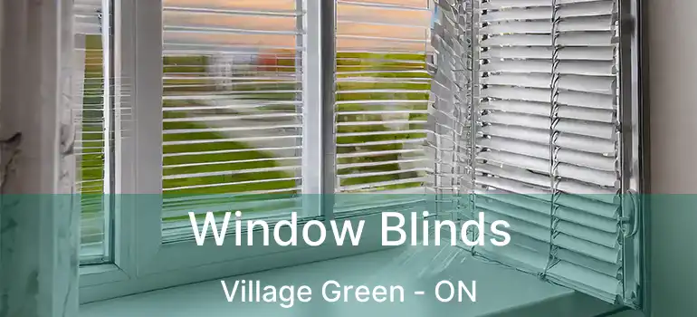  Window Blinds Village Green - ON