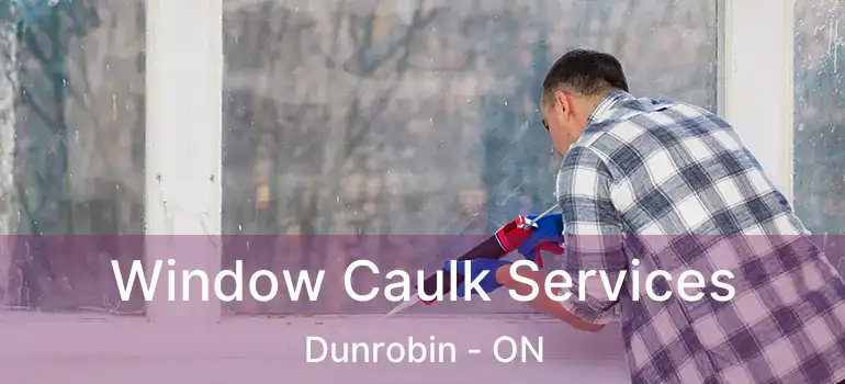  Window Caulk Services Dunrobin - ON