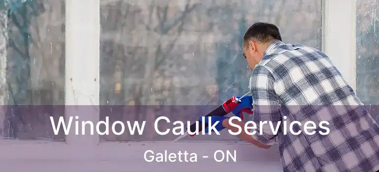  Window Caulk Services Galetta - ON