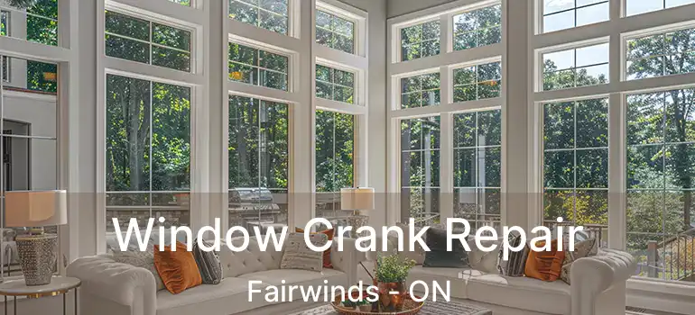  Window Crank Repair Fairwinds - ON
