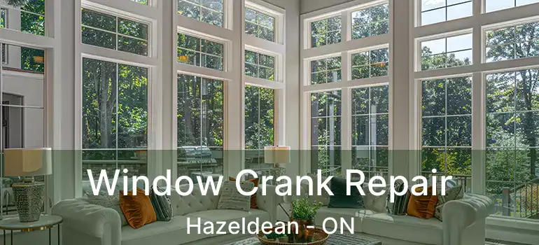  Window Crank Repair Hazeldean - ON
