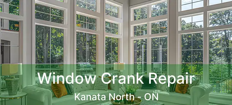  Window Crank Repair Kanata North - ON