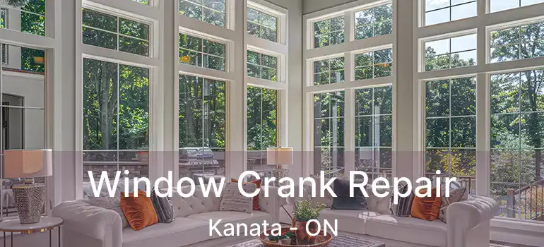  Window Crank Repair Kanata - ON