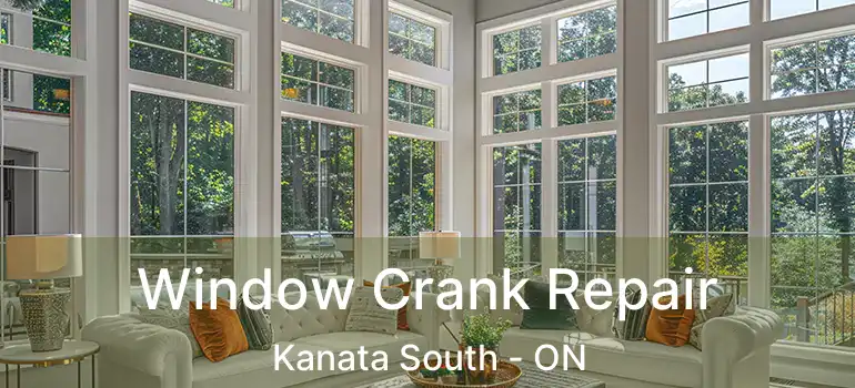  Window Crank Repair Kanata South - ON