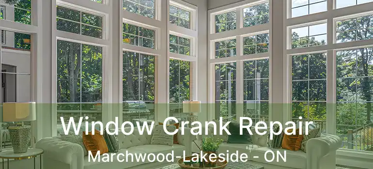  Window Crank Repair Marchwood-Lakeside - ON