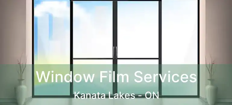 Window Film Services Kanata Lakes - ON